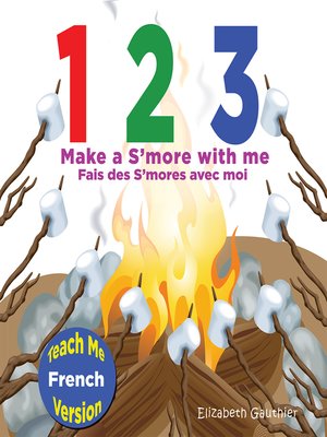 cover image of 1 2 3 Make a S'more with me (French)